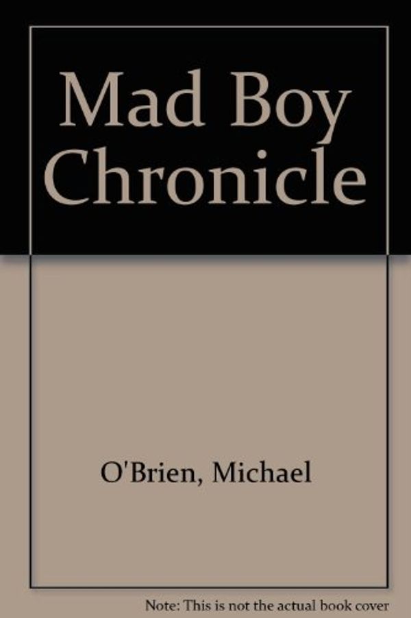Cover Art for 9780887545092, Mad Boy Chronicle by O'Brien, Michael, Saxo Grammaticus, William Shakespeare
