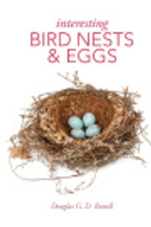 Cover Art for 9780565095529, Interesting Bird Nests and Eggs by Douglas Russell