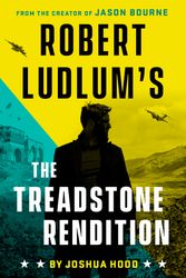Cover Art for 9780593419823, Robert Ludlum's The Treadstone Rendition (A Treadstone Novel) by Joshua Hood