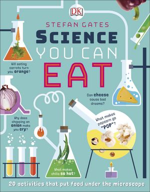 Cover Art for 9781465468437, Science You Can Eat by Stefan Gates