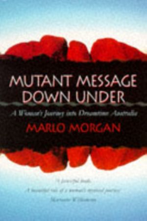Cover Art for 9781855384842, Mutant Message Down Under by Marlo Morgan