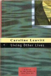 Cover Art for 9780446517058, Living Other Lives by Caroline Leavitt