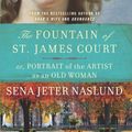 Cover Art for 9780061579325, The Fountain of St. James Court; Or, Portrait of the Artist as an Old Woman by Sena Jeter Naslund