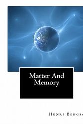 Cover Art for 9781453820193, Matter and Memory by Henri Bergson