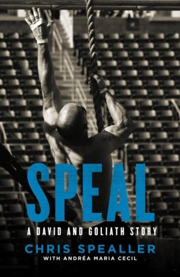 Cover Art for 9781544500560, Speal: A David and Goliath Story by Chris Spealler