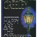 Cover Art for 9781574900835, Happy Are the Oppressed by Andrew M. Greeley