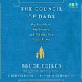 Cover Art for 9780307737748, The Council of Dads: My Daughters, My Illness, and the Men Who Could Be Me by Bruce Feiler