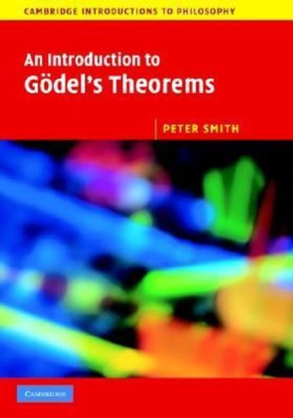 Cover Art for 9780521857840, An Introduction to Godel's Theorems by Peter Smith