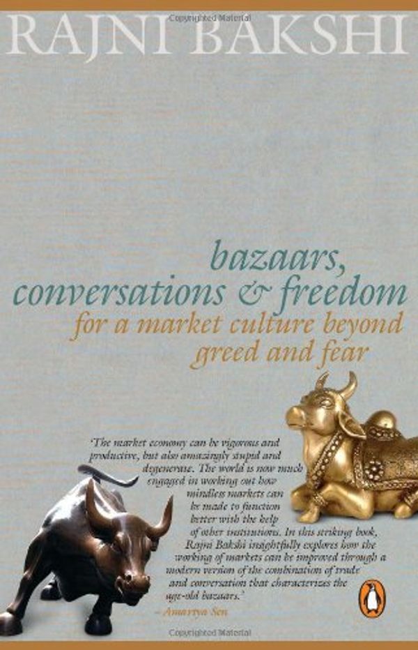 Cover Art for 9780143064916, Bazaars, Conversations and Freedom by Rajni Bakshi