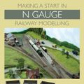 Cover Art for 9781847975560, Making a Start in N Gauge Railway Modelling by Richard Bardsley