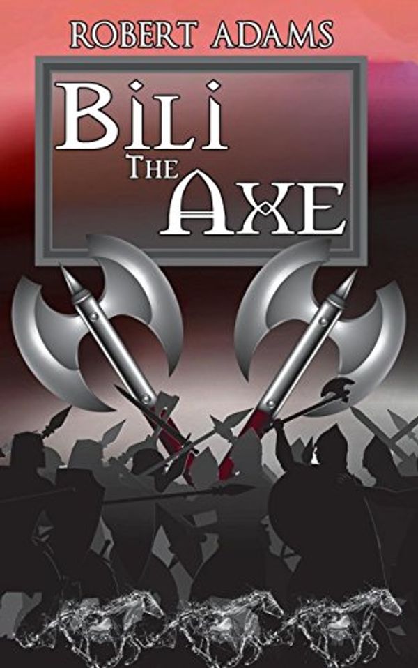 Cover Art for 9781594262760, Bili the Axe by Robert Adams