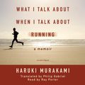 Cover Art for 9781481544634, What I Talk about When I Talk about Running by Haruki Murakami