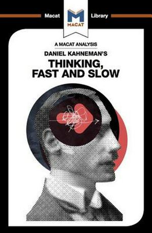 Cover Art for 9781912453054, Daniel Kahneman's Thinking, Fast and SlowThe Macat Library by Jacqueline Allan