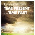 Cover Art for 9781609452070, Time Present, and Time Past by Deirdre Madden