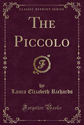Cover Art for 9780259798095, The Piccolo (Classic Reprint) by Laura Elizabeth Richards