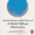 Cover Art for 9780141993768, Crack-Up Capitalism: Market Radicals and the Dream of a World Without Democracy by Quinn Slobodian