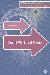 Cover Art for 9781403991249, Social Work and Power by Roger Smith