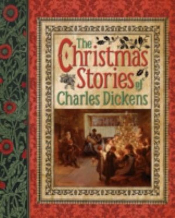 Cover Art for 9781784046354, The Christmas Stories of Charles Dickens by Charles Dickens