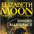 Cover Art for B00C2V4PZ6, Divided Allegiance: Book 2: Deed of Paksenarrion Series by Moon, Elizabeth