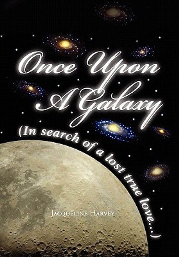 Cover Art for 9781462860098, Once Upon a Galaxy by Jacqueline Harvey