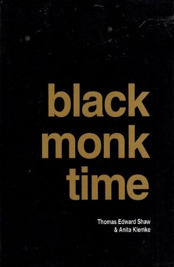Cover Art for 9780963337122, Black Monk Time: Coming of the Anti-Beatle by Thomas Edward Shaw