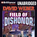 Cover Art for 9781423395348, Field of Dishonor by David Weber