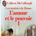Cover Art for 9782277232766, L'amour et le pouvoir Tome 1 : Les maîtres de Rome by Colleen McCullough