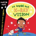 Cover Art for 9781407105383, My Mom Has X-Ray Vision by Corinne Demas