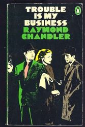 Cover Art for 9780394239118, Trouble is My Business by Raymond Chandler