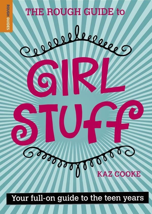 Cover Art for 9781848360181, The Rough Guide To Girl Stuff by Kaz Cooke