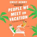 Cover Art for B08GQC9P7Q, People We Meet on Vacation by Emily Henry