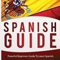 Cover Art for 9781540363374, Spanish For Beginners: Powerful Beginner's Guide To Learn Spanish (Spanish,Spanish Language, Spanish Stories,Spanish short stories, Spanish for) by Language Mastery