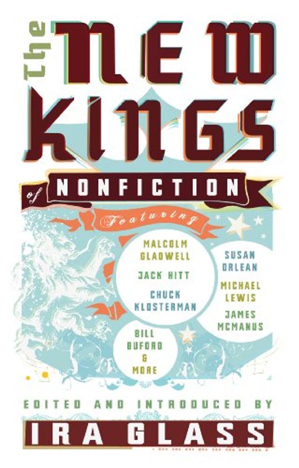 Cover Art for 9781440620782, The New Kings of Nonfiction by Ira Glass