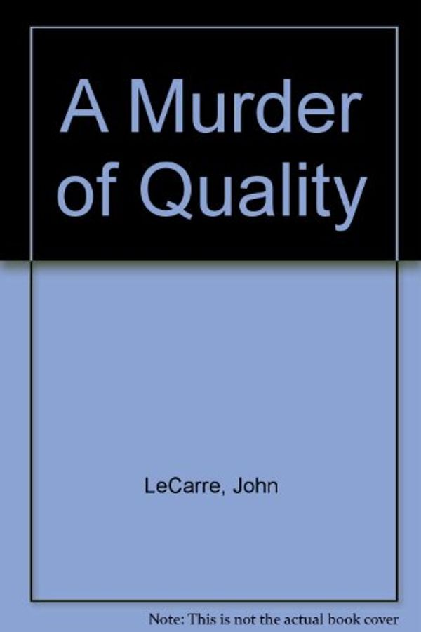 Cover Art for 9780451036674, A Murder of Quality by John le Carre
