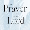 Cover Art for 9781567699944, The Prayer of the Lord by SPROUL R C