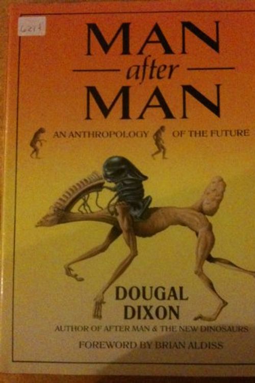 Cover Art for 9780312035600, Man After Man: An Anthropology of the Future by Dougal Dixon