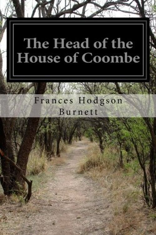 Cover Art for 9781515190844, The Head of the House of Coombe by Frances Hodgson Burnett