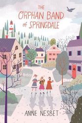 Cover Art for 9780763688042, The Orphan Band of Springdale by Anne Nesbet