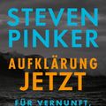 Cover Art for 9783104030685, Aufklärung jetzt: Für Vernunft, Wissenschaft, Humanismus und Fortschritt. Eine Verteidigung by Steven Pinker