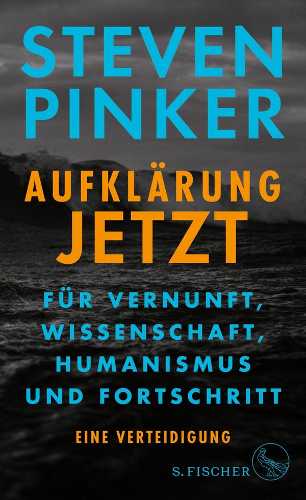 Cover Art for 9783104030685, Aufklärung jetzt: Für Vernunft, Wissenschaft, Humanismus und Fortschritt. Eine Verteidigung by Steven Pinker