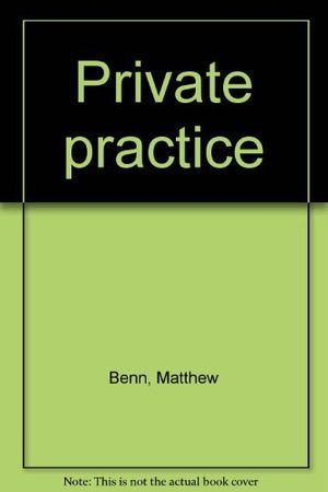 Cover Art for 9780698106413, Private practice by Matthew Benn