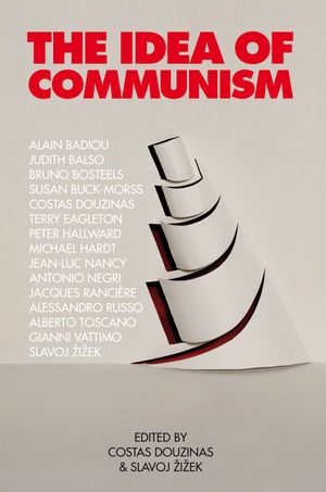 Cover Art for 9781844674596, The Idea of Communism by Slavoj and Douzinas Zizek