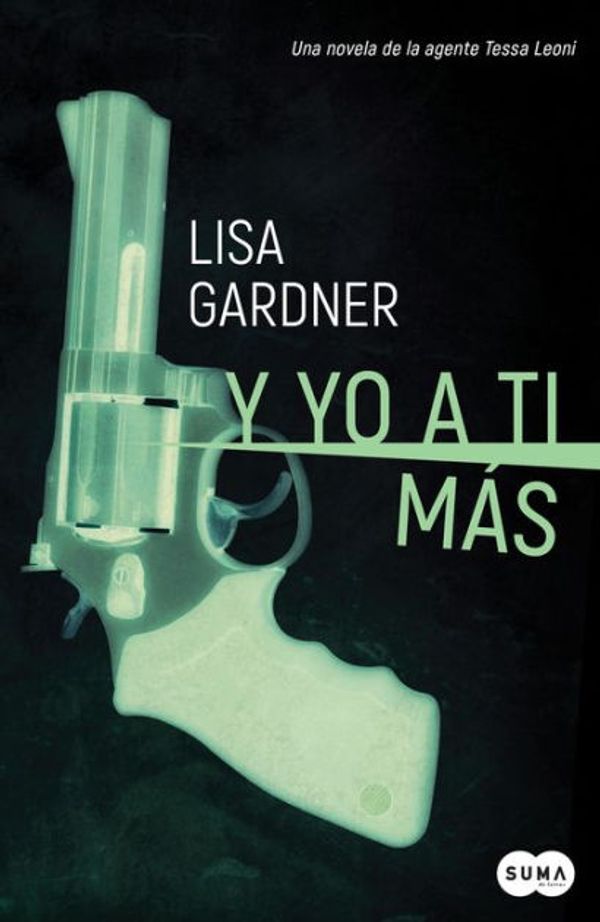 Cover Art for 9788491290780, Y Yo a Ti M?s (Serie Tessa Leoni 1) /Love You More: a Dectective D. D. Warren Novel Detective D. D. Warren by Lisa Gardner