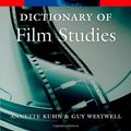 Cover Art for B0160ENUSS, A Dictionary of Film Studies (Oxford Quick Reference) by Kuhn, Annette, Westwell, Guy (June 21, 2012) Paperback by Annette Kuhn