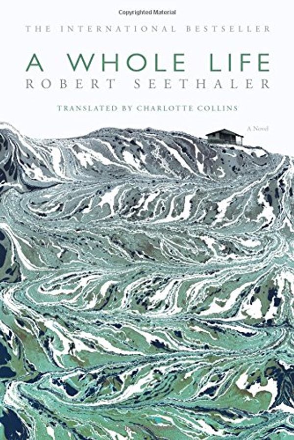 Cover Art for 9780374289867, A Whole Life by Robert Seethaler