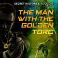 Cover Art for 9781848669390, The Man with the Golden Torc: Secret History Book 1 by Simon Green