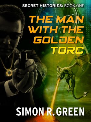 Cover Art for 9781848669390, The Man with the Golden Torc: Secret History Book 1 by Simon Green