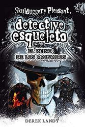 Cover Art for 9788467571653, Detective esqueleto. El reino de los malvados by Derek Landy