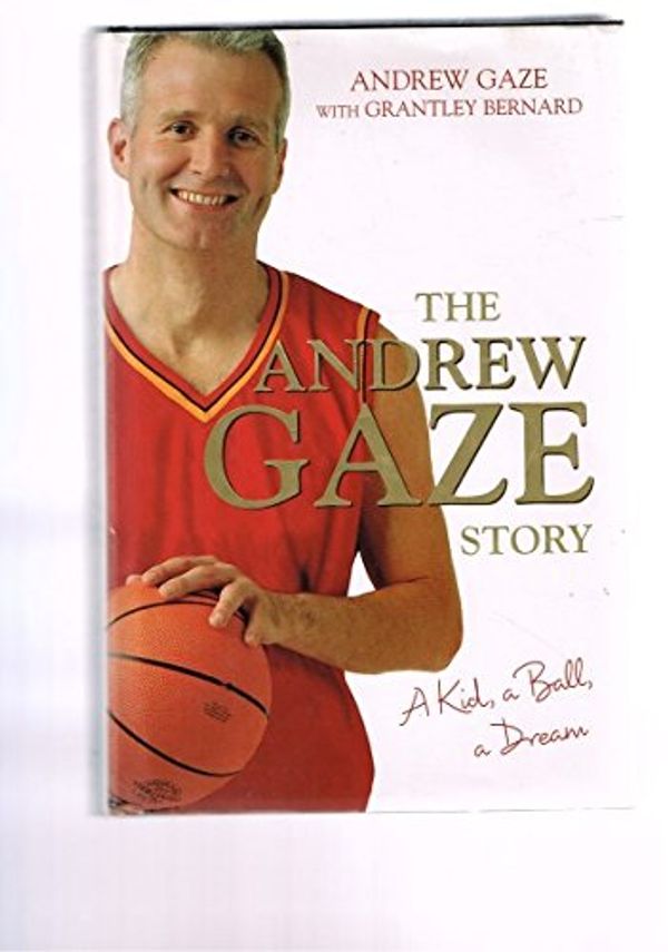 Cover Art for 9781740663298, The Andrew Gaze Story by Andrew; Bernard, Grantley Gaze