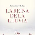 Cover Art for 9788499984353, La reina de la lluvia by Katherine Scholes